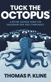 Tuck the Octopus : A Better Vantage Point for Dealership Risk and Compliance cover image cdn