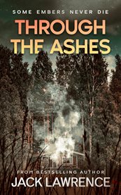 Through the Ashes : A gripping thriller exploring the bonds of friendship, guilt, and the power of memory. cover image cdn