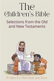 The Children's Bible : Selections from the Old and New Testaments cover image cdn