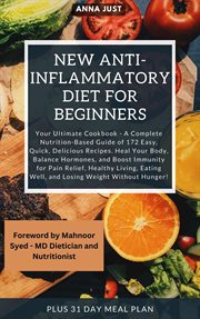 New Anti-inflammatory Diet for Beginners: Complete Nutrition-Based Guide of Easy, Quick, Delicious R cover image cdn