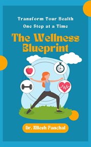 The Wellness Blueprint: Transform Your Health, One Step at a Time cover image cdn