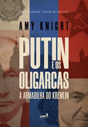 Putin E Os Oligarcas : A Armadilha Do Kremlin cover image cdn