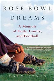 Rose Bowl Dreams : A Memoir of Faith, Family, and Football cover image cdn