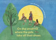 On the Small Hill Where the Girls Take off Their Shoes cover image cdn