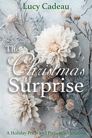 The Christmas Surprise: A Holiday Pride and Prejudice Variation cover image cdn