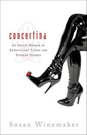 Concertina : An Erotic Memoir of Extravagant Tastes and Extreme Desires cover image cdn