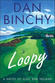 Loopy : A Novel of Golf and Ireland cover image cdn