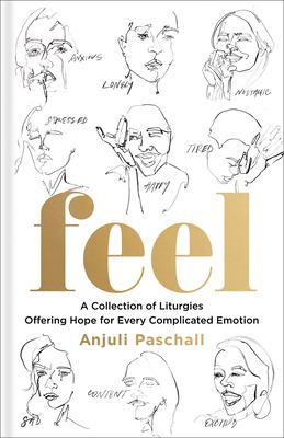 Feel : a collection of liturgies offering hope for every complicated emotion  cover image cdn