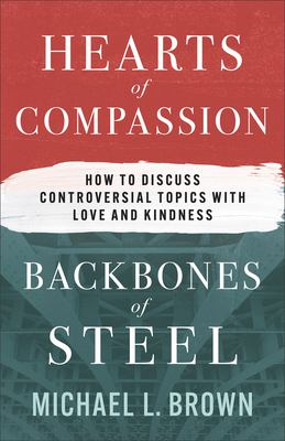 Hearts of compassion, backbones of steel : how to discuss controversial topics with love and kindness  cover image cdn