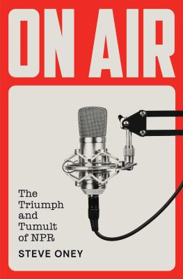 On air : the triumph and tumult of NPR  cover image cdn