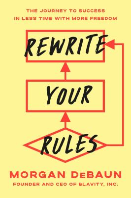 Rewrite your rules : the journey to success in less time with more freedom  cover image cdn