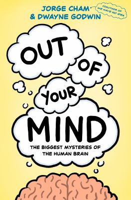 Out of your mind : the biggest mysteries of the human brain  cover image cdn