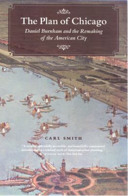 The plan of Chicago : Daniel Burnham and the remaking of the American city  cover image cdn