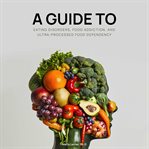 Eating Disorders, Food Addiction, and Ultra-Processed Food Dependency: Defining the Problem - Fin... cover image cdn