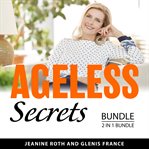 Ageless Secrets Bundle, 2 in 1 Bundle cover image cdn