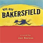 Bye-bye Bakersfield cover image cdn