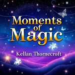 Moments of Magic: Embracing Life's Unexpected Joys cover image cdn