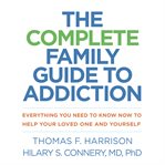 The Complete Family Guide to Addiction cover image cdn