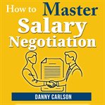 How to Master Salary Negotiations cover image cdn