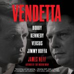 Vendetta : Bobby Kennedy Versus Jimmy Hoffa cover image cdn