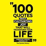 100 Quotes About Cultivating Joy That Will Transform Your Life cover image cdn