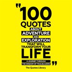 100 Quotes About Adventure and Exploration That Will Transform Your Life cover image cdn