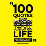 100 Quotes About Following Your Intuition That Will Transform Your Life cover image cdn
