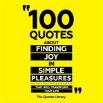 100 Quotes About Finding Joy in Simple Pleasures - That Will Transform Your Life cover image cdn