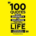 100 Quotes About Diversity and Inclusion That Will Transform Your Life cover image cdn