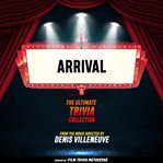 Arrival - the Ultimate Trivia Collection cover image cdn
