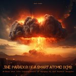 The Paradox of a Smart Atomic Bomb cover image cdn