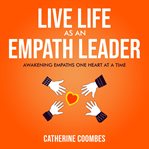 Live Life as an Empath Leader cover image cdn