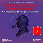 An Odyssey Through Jerusalem, Part 3 cover image cdn