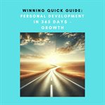 Winning Quick Guide: Personal Development in 365 Days - Growth cover image cdn