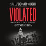 Violated : Exposing Rape at Baylor University Amid College Football's Sexual Assault Crisis cover image cdn