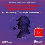An Odyssey Through Jerusalem, Part 13 cover image cdn
