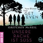 Get Even. Unsere Rache Ist Süß cover image cdn