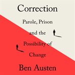 Correction : Parole, Prison, and the Possibility of Change cover image cdn