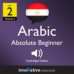 Learn Arabic - Level 2: Absolute Beginner Arabic, Volume 2 cover image cdn