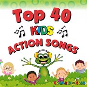 Top 40 Kids Action Songs cover image cdn