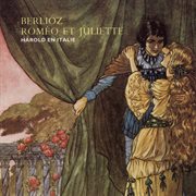 Berlioz: Roméo & Juliette; Harold in Italy cover image cdn