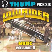 Thump Pick Six Lowrider Music, Vol. 3 cover image cdn