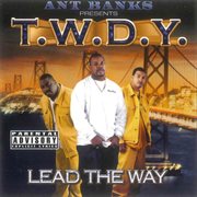 Ant Banks Presents T.W.D.Y. - Lead the Way cover image cdn