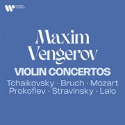 Violin Concertos: Tchaikovsky, Bruch, Mozart, Prokofiev, Stravinsky, Lalo cover image cdn
