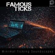 Famous Ticks - Minimal Ticking Soundscapes cover image cdn