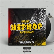 Indie Hip Hop Anthems, Vol. 3 cover image cdn