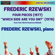 Rzewski: Four Pieces, Which Side Are You On? cover image cdn