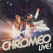 Date Night: Chromeo Live! cover image cdn