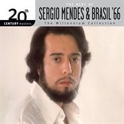 The Best of Sergio Mendes & Brasil '66 20th Century Masters the Millennium Collection cover image cdn