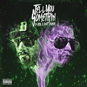 Tell You Somethin cover image cdn